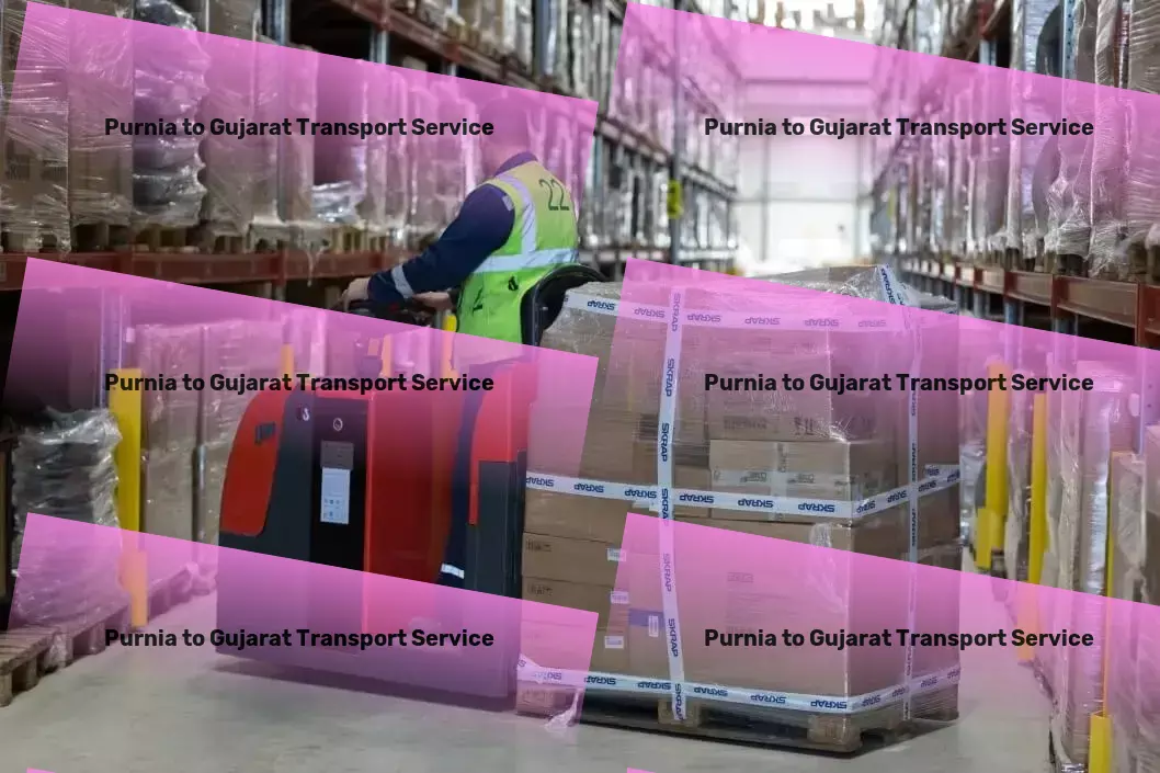 Purnia to Gujarat Transport India's preferred choice for hassle-free logistic services! - Customized goods forwarding