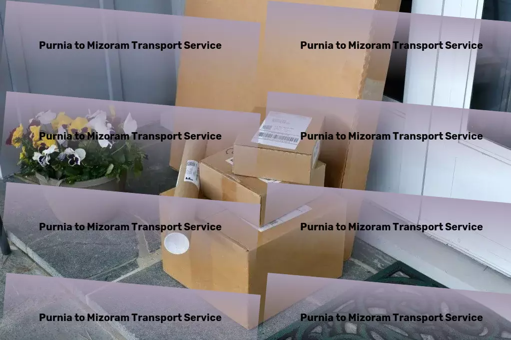 Purnia to Mizoram Transport Nationwide freight and logistics