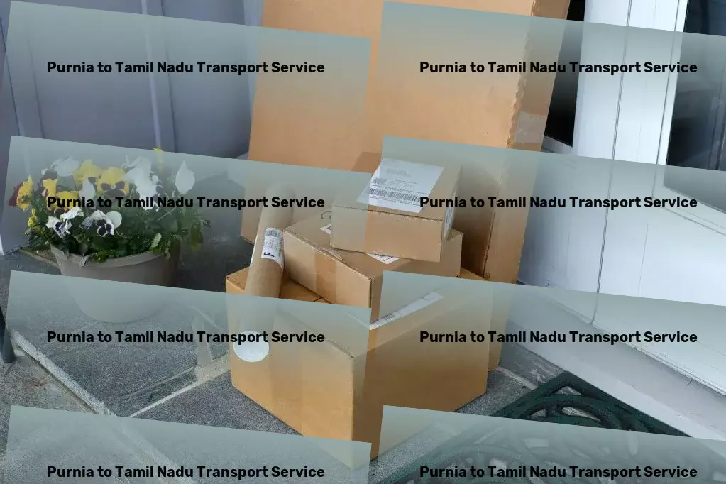 Purnia to Tamil Nadu Part Load Transport Efficient courier services